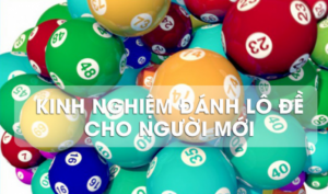 kinh nghiệm chơi lô đề